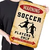 Soccer - Vintage Metal Signs(12*16Inch) - Warning