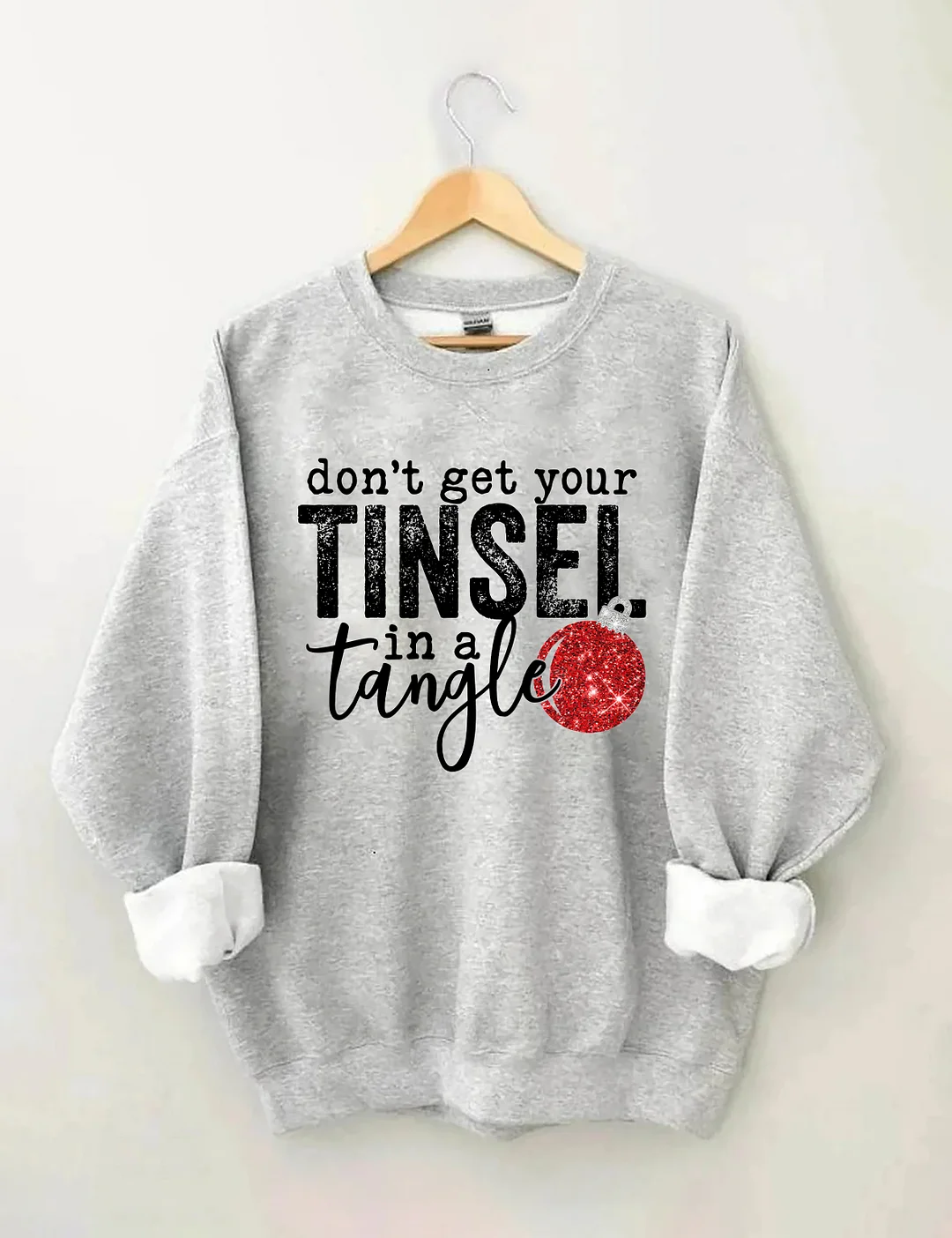 Don't Get Your Tinsel In a Tangle Sweatshirt