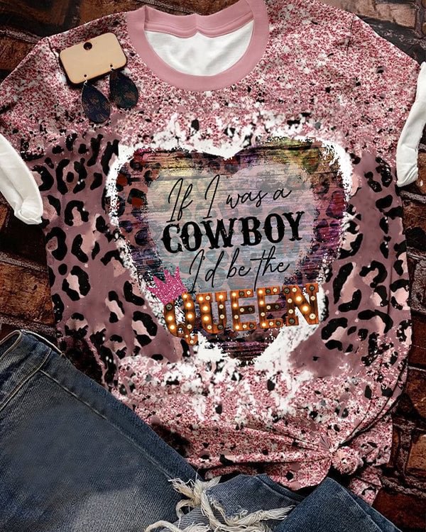 If I was a cowboy I'd be the queen bleached shirt