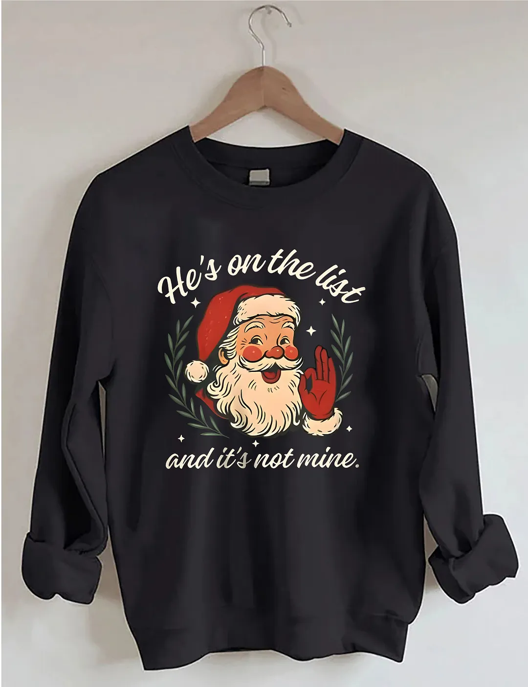 He's On The List Santa Christmas Sweatshirt
