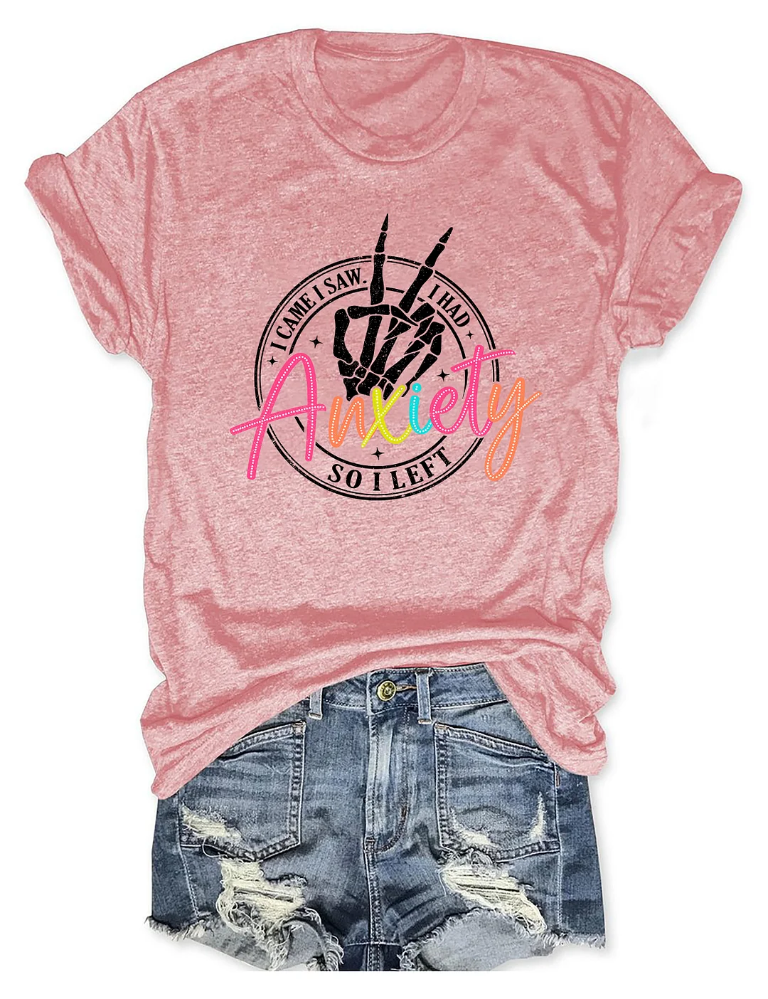 I Came I Saw I Had Anxiety T-shirt