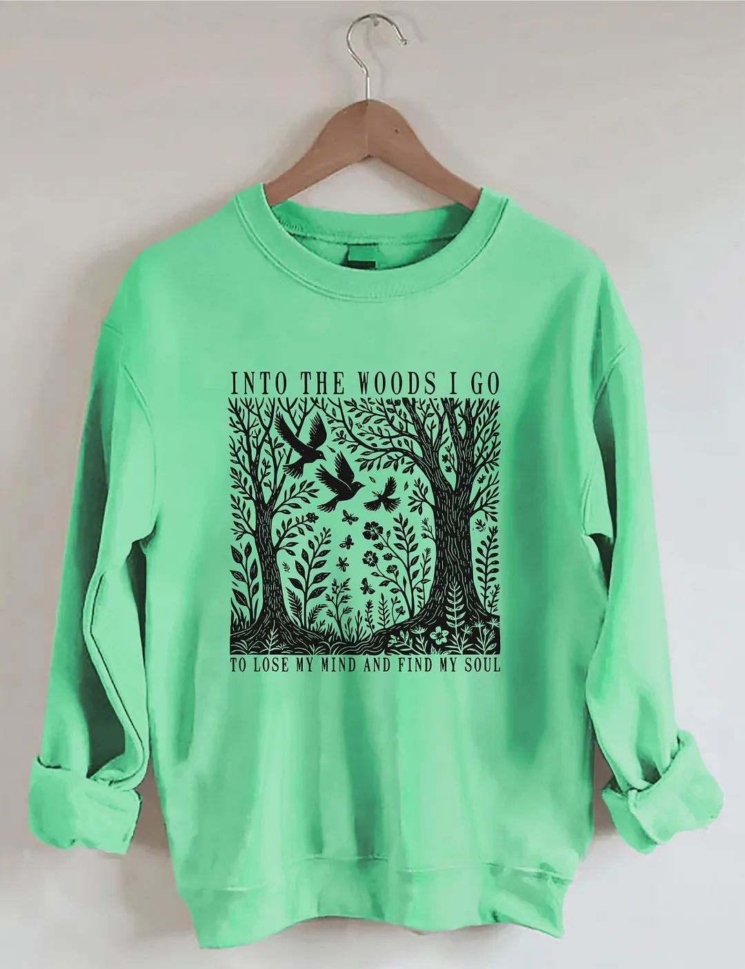 Into The Woods I Go Sweatshirt