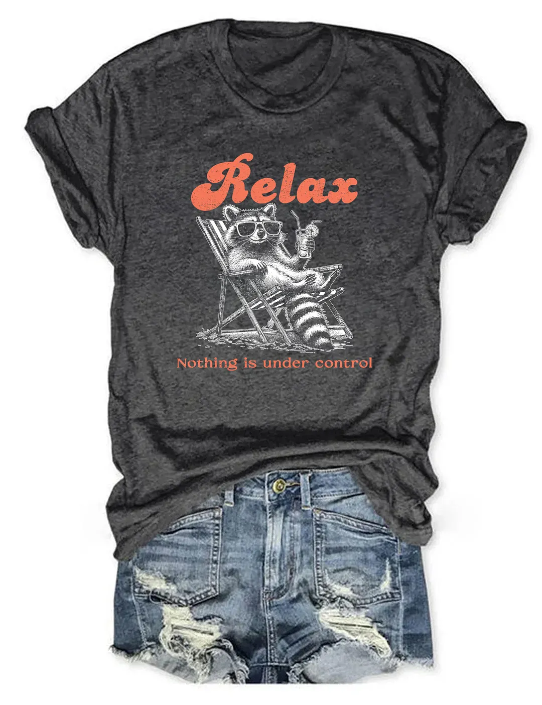 Relax Nothing Is Under Control T-shirt