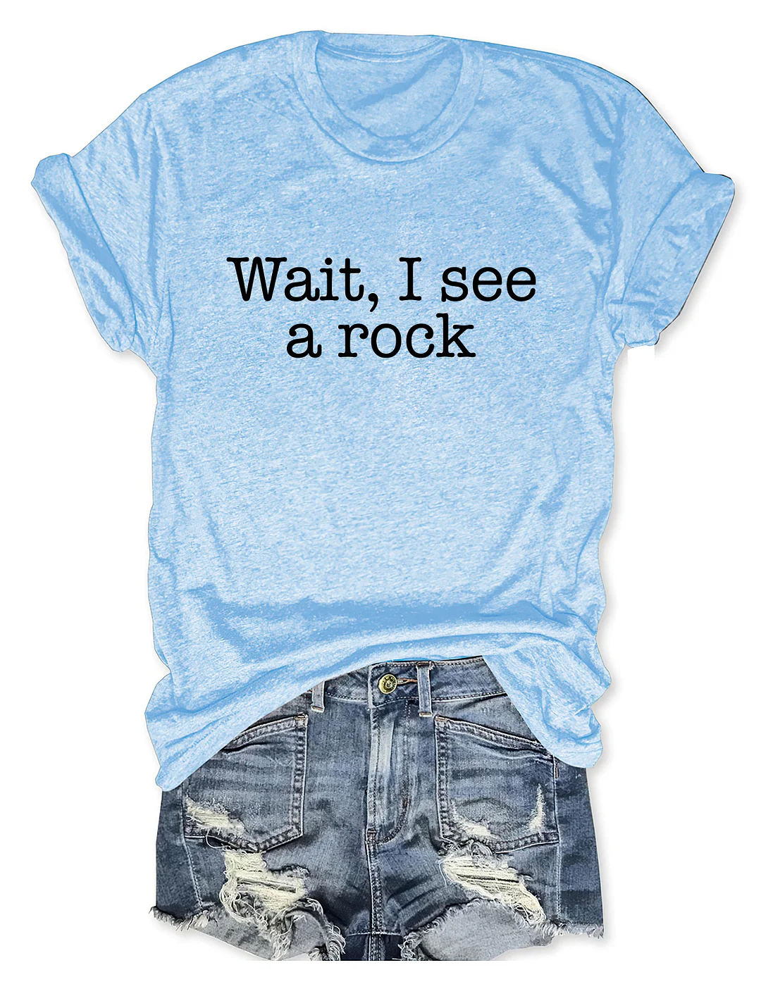 Wait I See A Rock T-Shirt