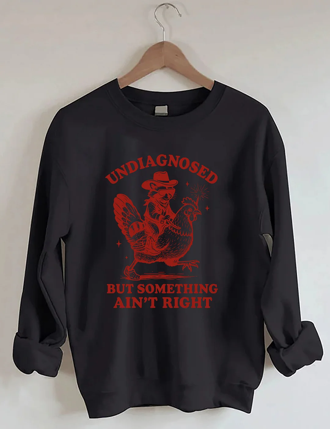 Undiagnosed But Something Ain&rsquo;t Righ Sweatshirt