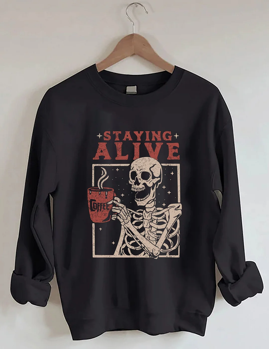 Staying Alive Coffee Sweatshirt