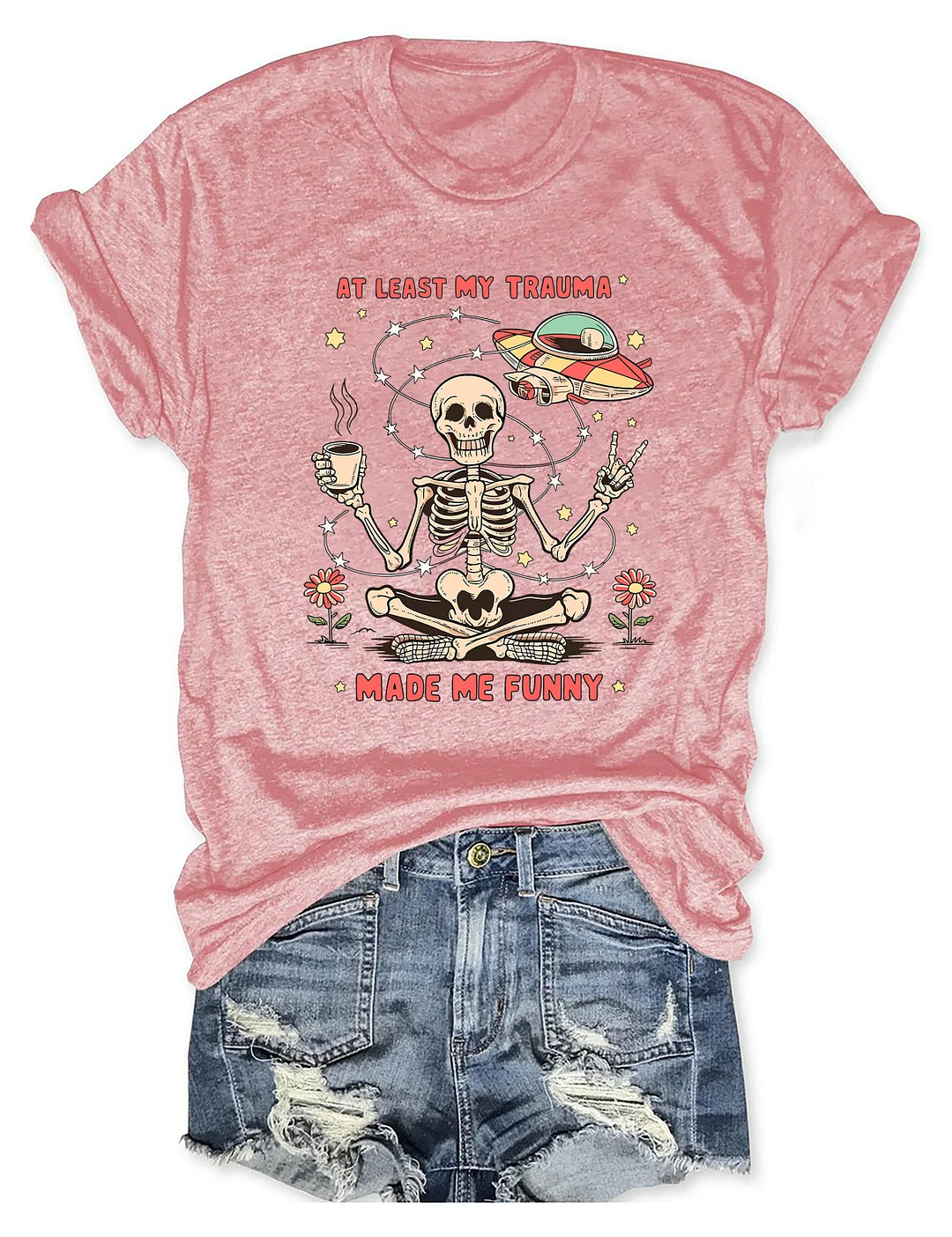 At Least My Trauma Made Me Funny T-shirt