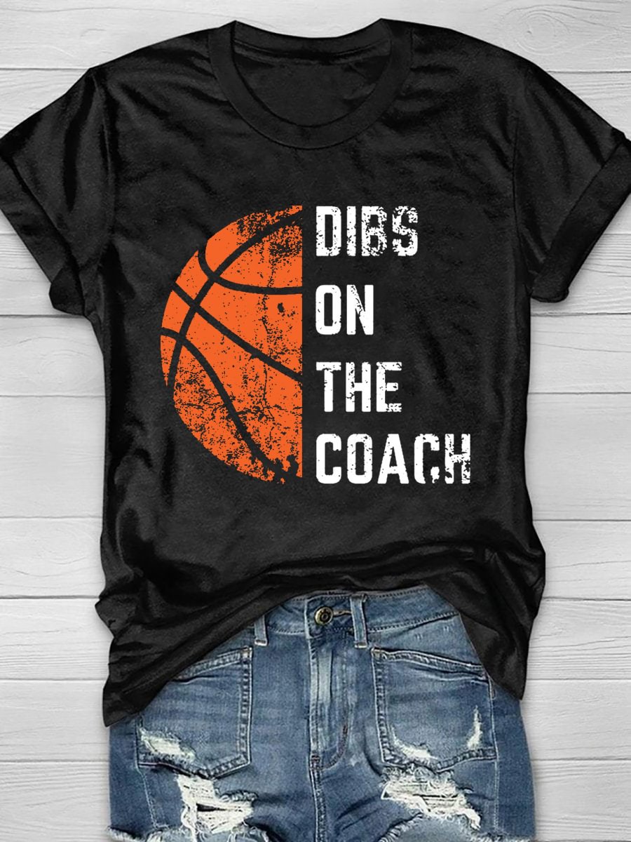 Dibs On The Basketball Coach Printed Short Sleeve T-Shirt