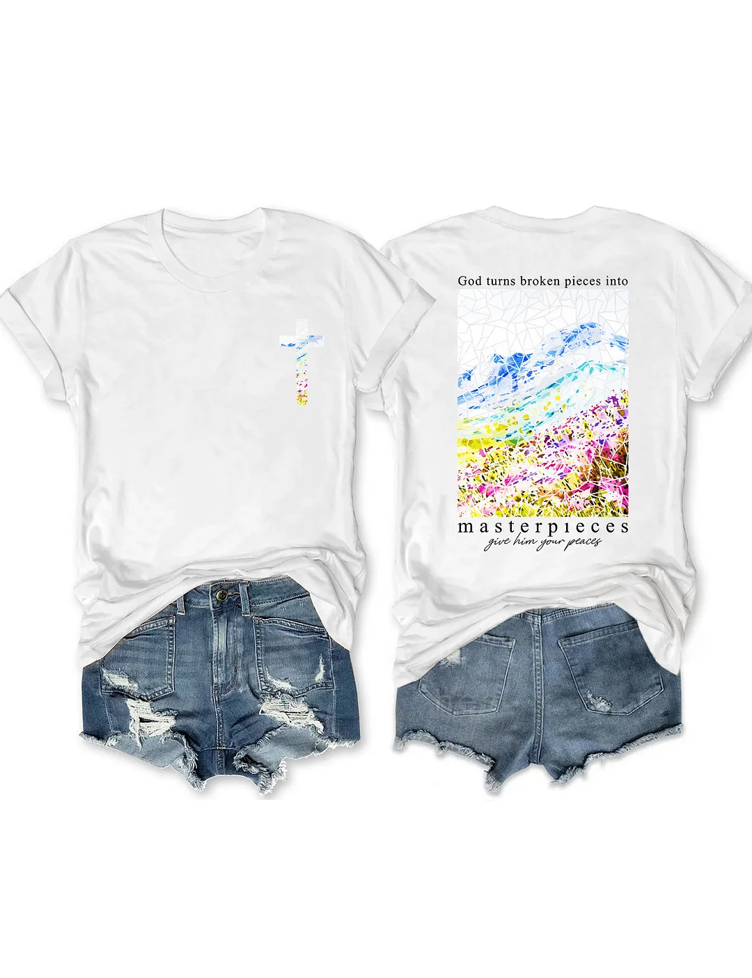God Turns Broken Pieces Into Masterpieces Give Him Your Pieces T-shirt