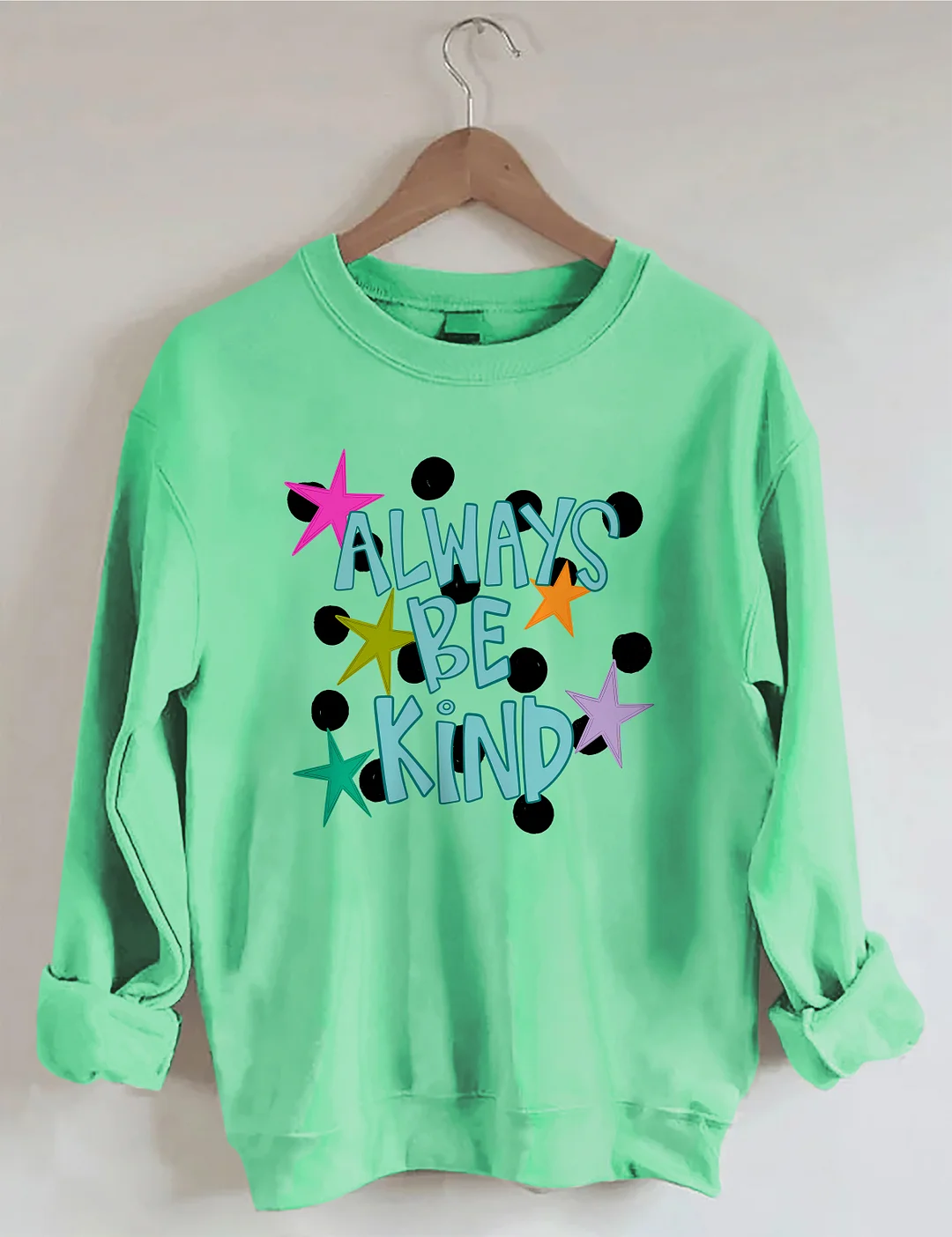 Always Be Kind Sweatshirt
