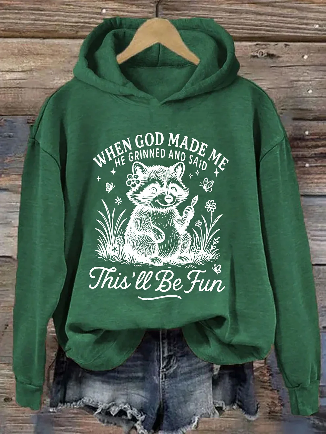When God Made Me He Grinned And Said This'll Be Fun Hoodie