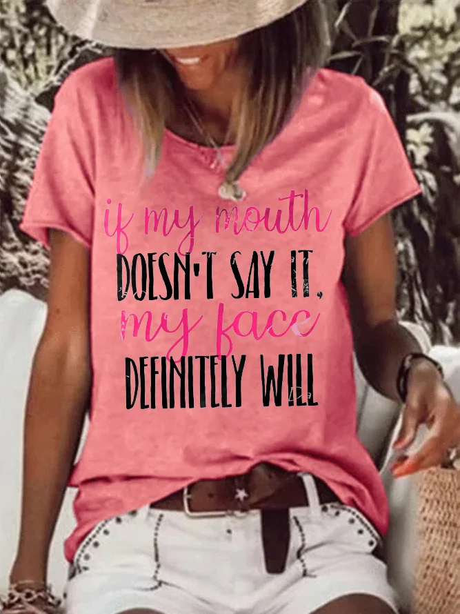 If My Mouth Doesn't Say It My Face Definitely Will Printed Women's T-shirt