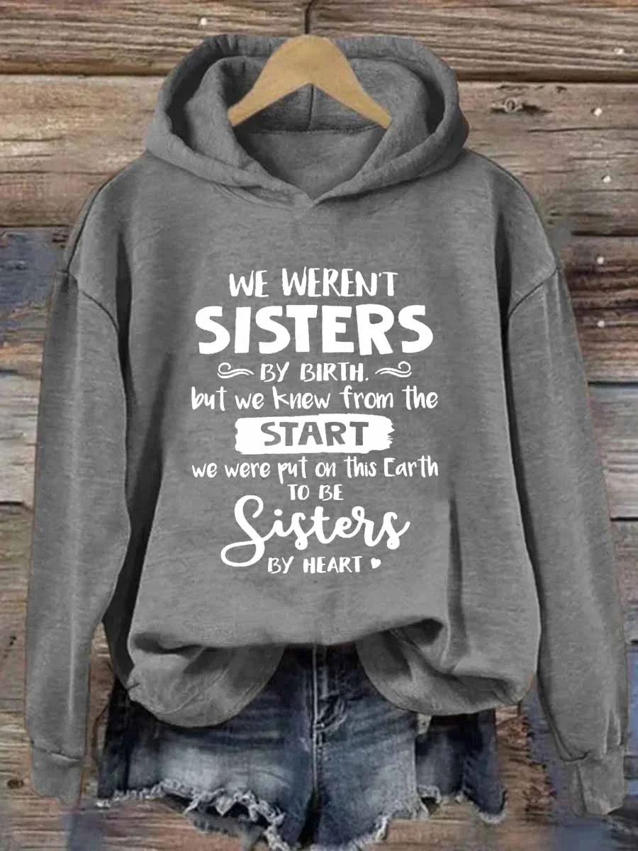 We Weren't Sisters By Birth Hoodie
