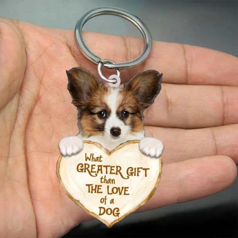 VigorDaily Papillon What Greater Gift Than The Love Of A Dog Acrylic Keychain GG031