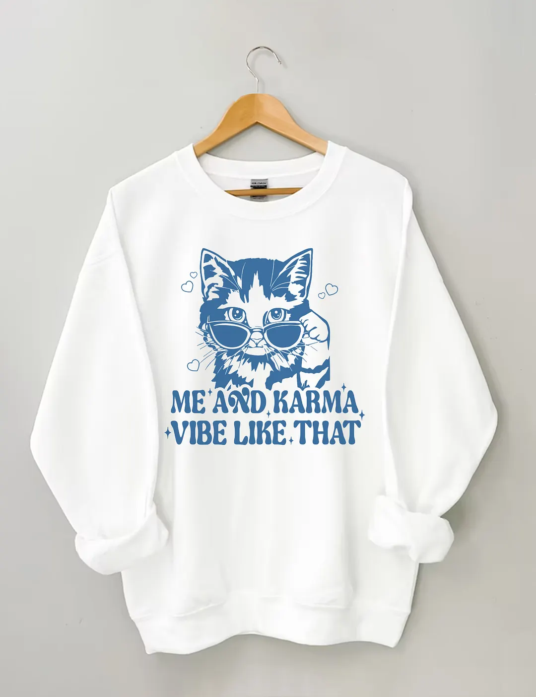 Me And The Karma Vibe Like That Sweatshirt