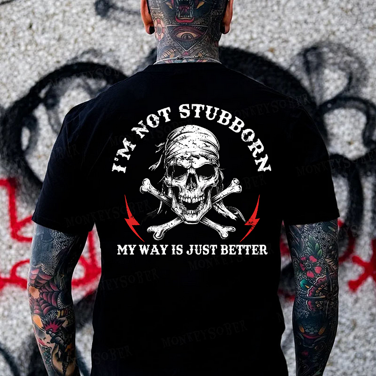 I'm Not Stubborn, My Way Is Just Better Monkey T-shirt
