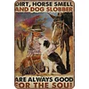 Cowgirl Dirt,Horse Smell And Dog Slobber - Metal Tin Signs(8*12Inch/12*16Inch) - Animal