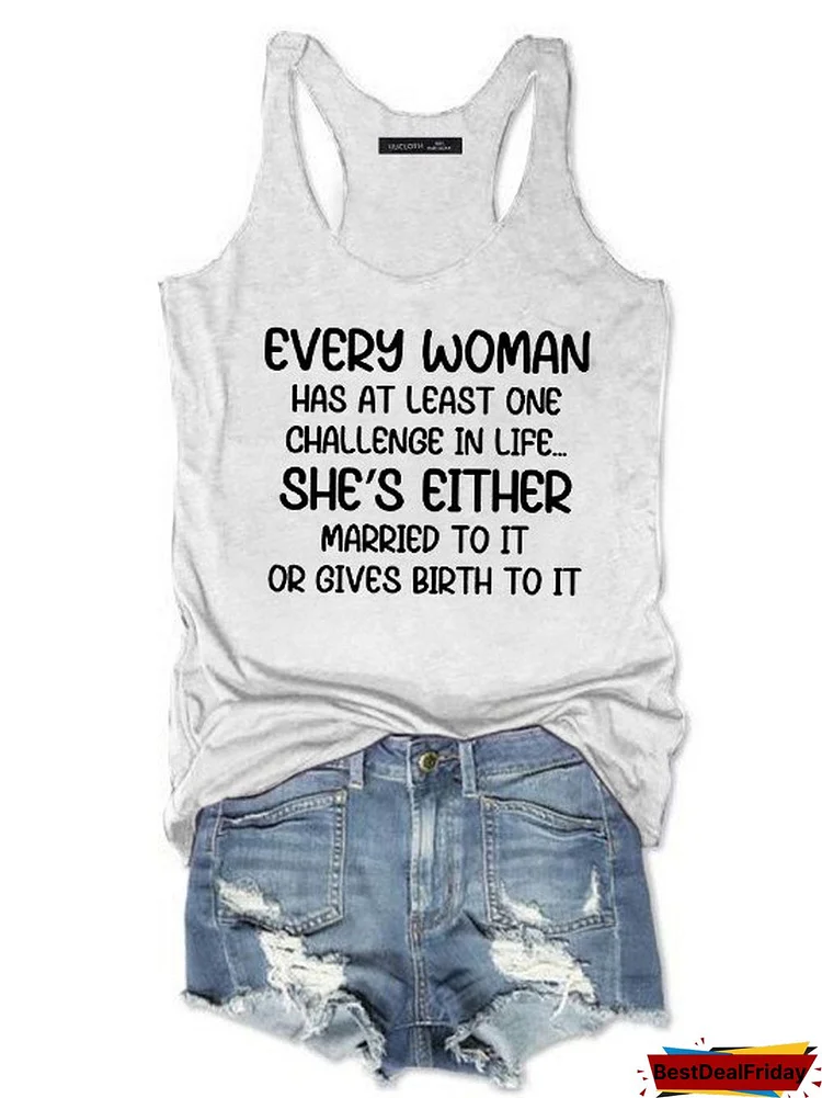 Bestdealfriday Every Woman Has At Least One Challenge In Life Tops Tank