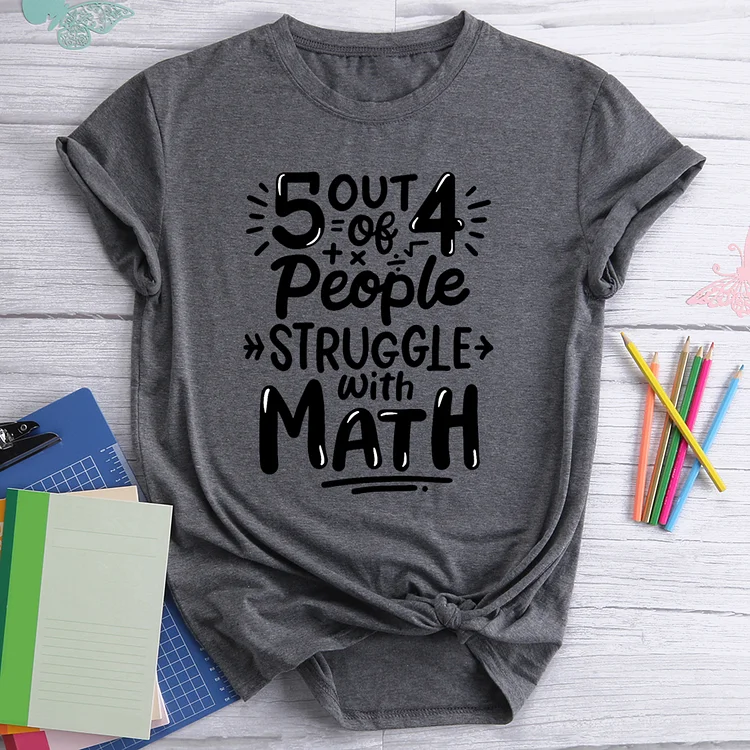 5 out of 4 People Struggle with Math Womens T-Shirt Tee-014789