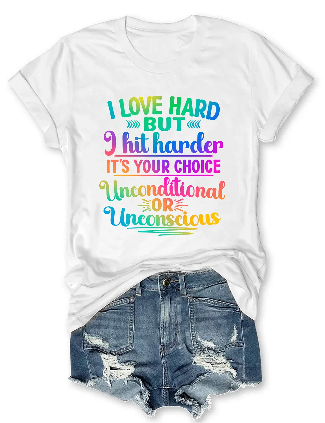 I Love Hard But I Hit Harder It's Your Choice T-shirt