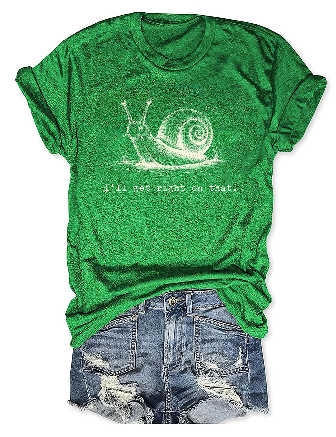 I'll Get Right On That T-shirt
