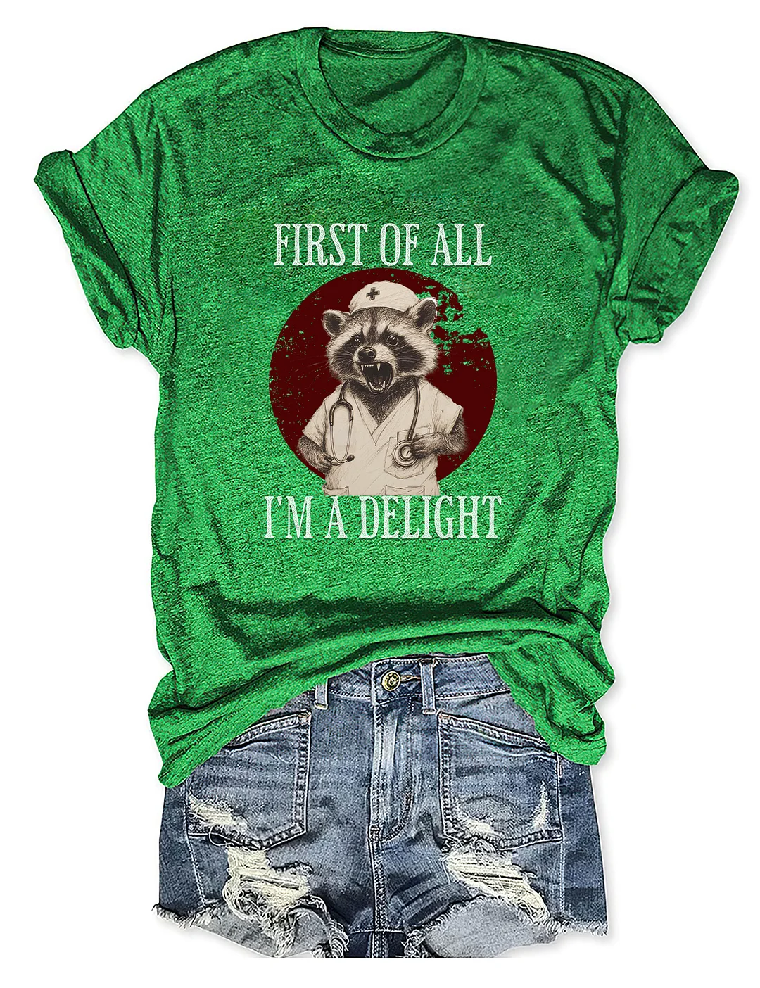First Of All I'm A Delight Raccoon Nurse T-shirt