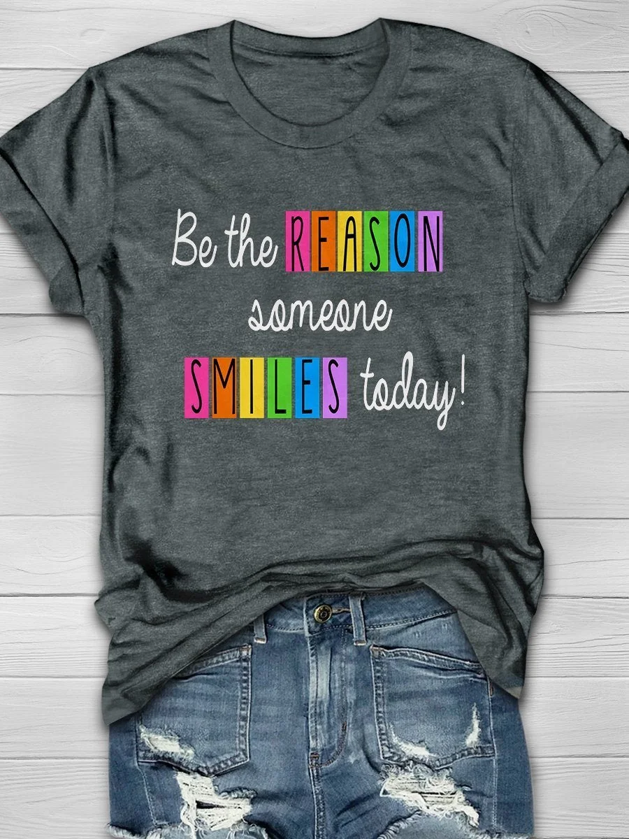 Be The Reason Someone Smile Today Print Short Sleeve T-shirt