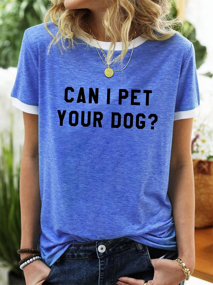 Bestdealfriday Can I Pet Your Dog Tshirt Dogs Lover Gift T-Shirt 11885291