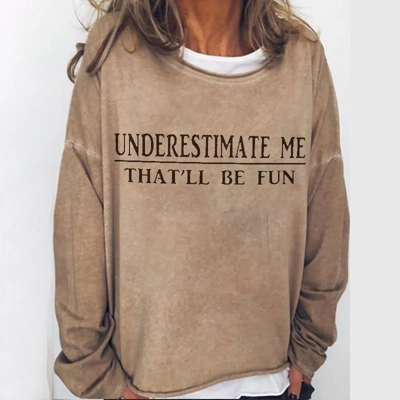 Underestimate Me That'll Be Fun Women's Vintage Funny T-shirt