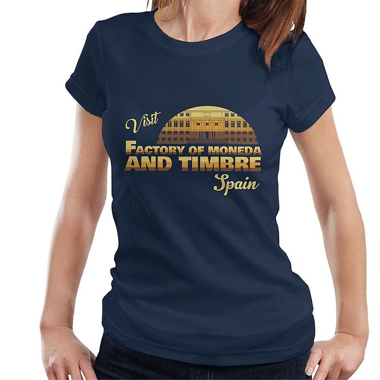Casa De Papel Visit Factory Of Moneda And Timbre Spain Women's T-Shirt