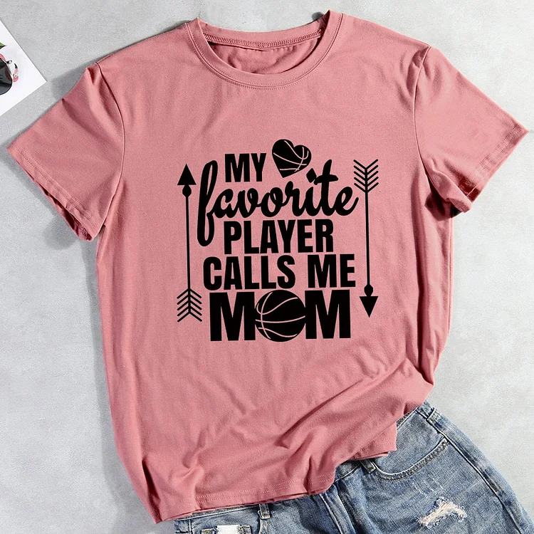 My favorite player calls me Mom  T-shirt Tee -011350