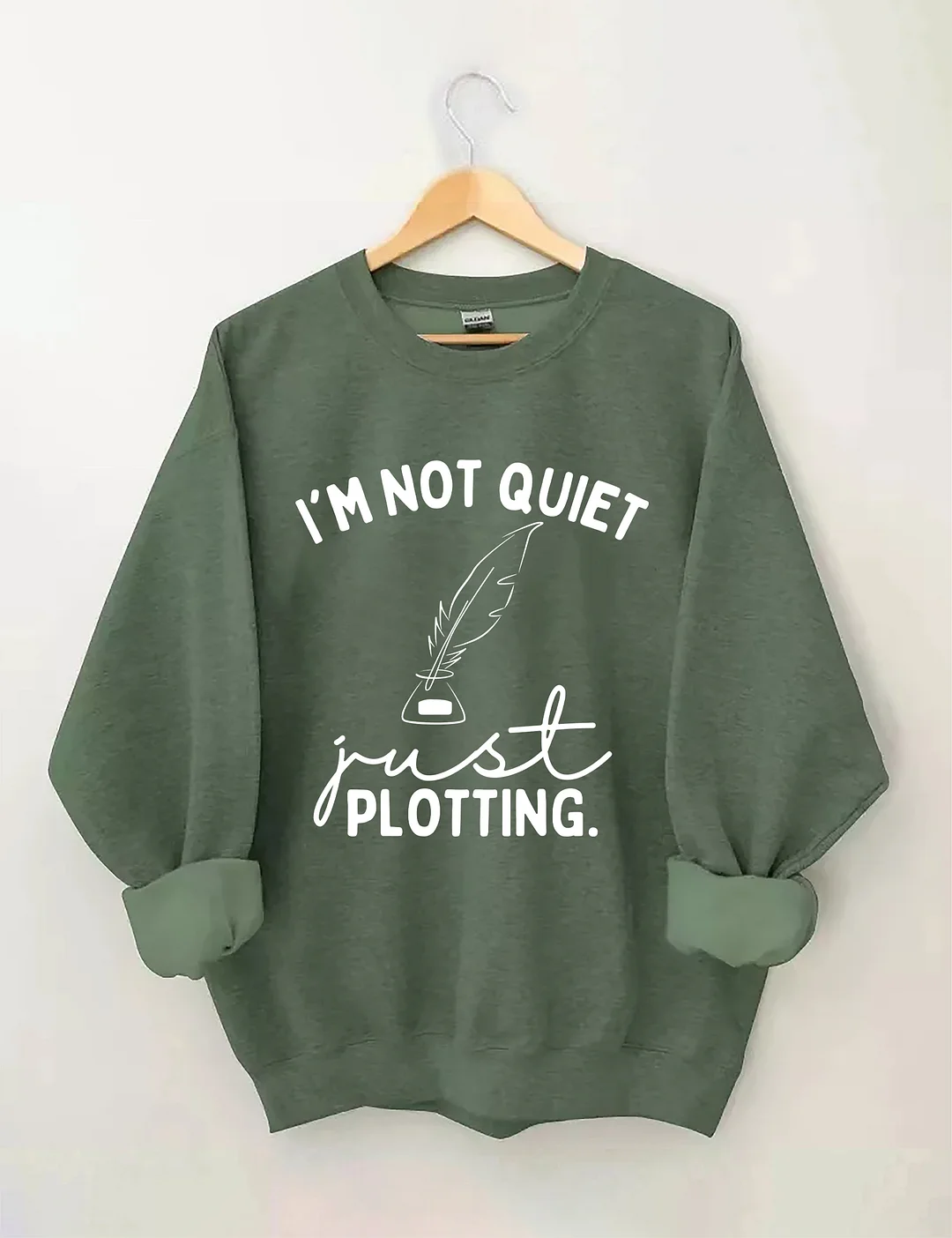 I'm Not Quiet I'm Just Plotting Sweatshirt