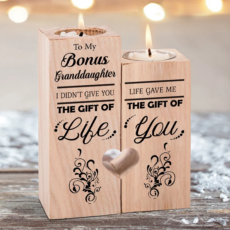 To My Bonus Granddaughter Wooden Heart Candle Holder "Life Gave Me The Gift of You"