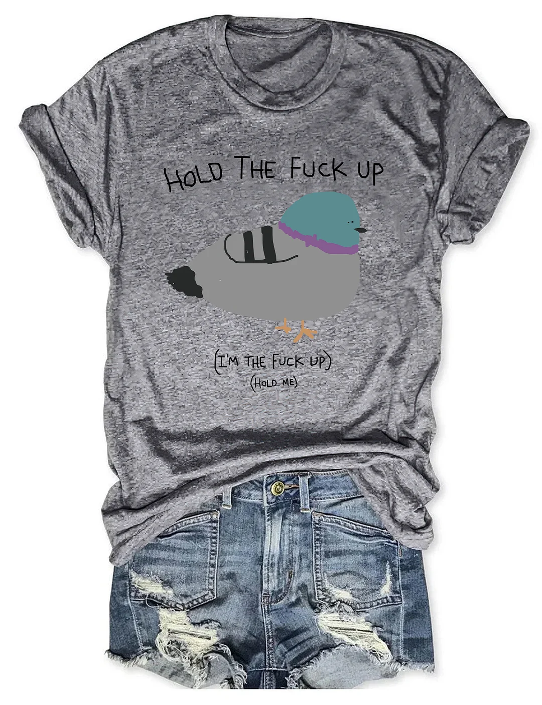 Hold The Fu*Ck Up T-shirt