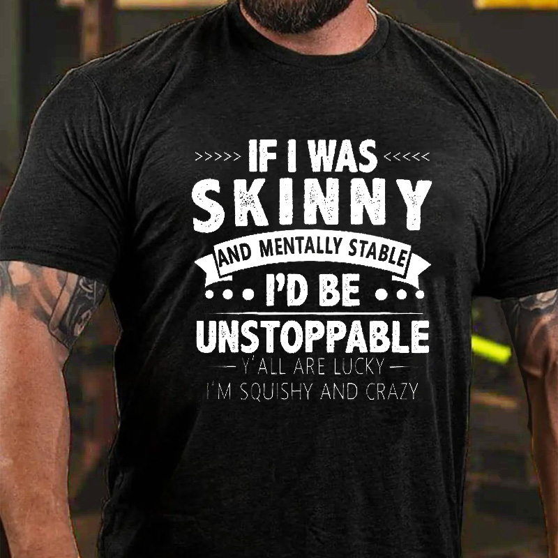 If I Was Skinny Classic T-Shirt ctolen