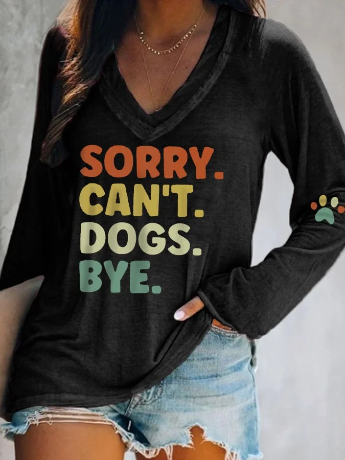 Women's Sorry Can't Dogs Bye. Dog Lovers Casual Long-Sleeve V-Neck T-Shirt socialshop