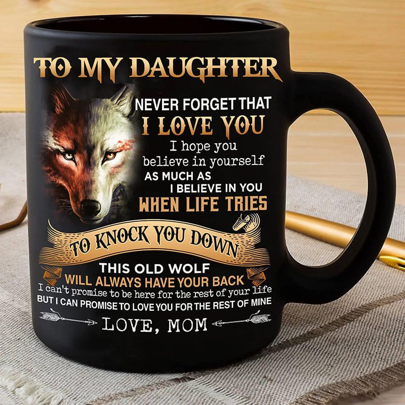 Unique Gift Mom To Daughter - Never Forget I Love You - Coffee Mug - A864