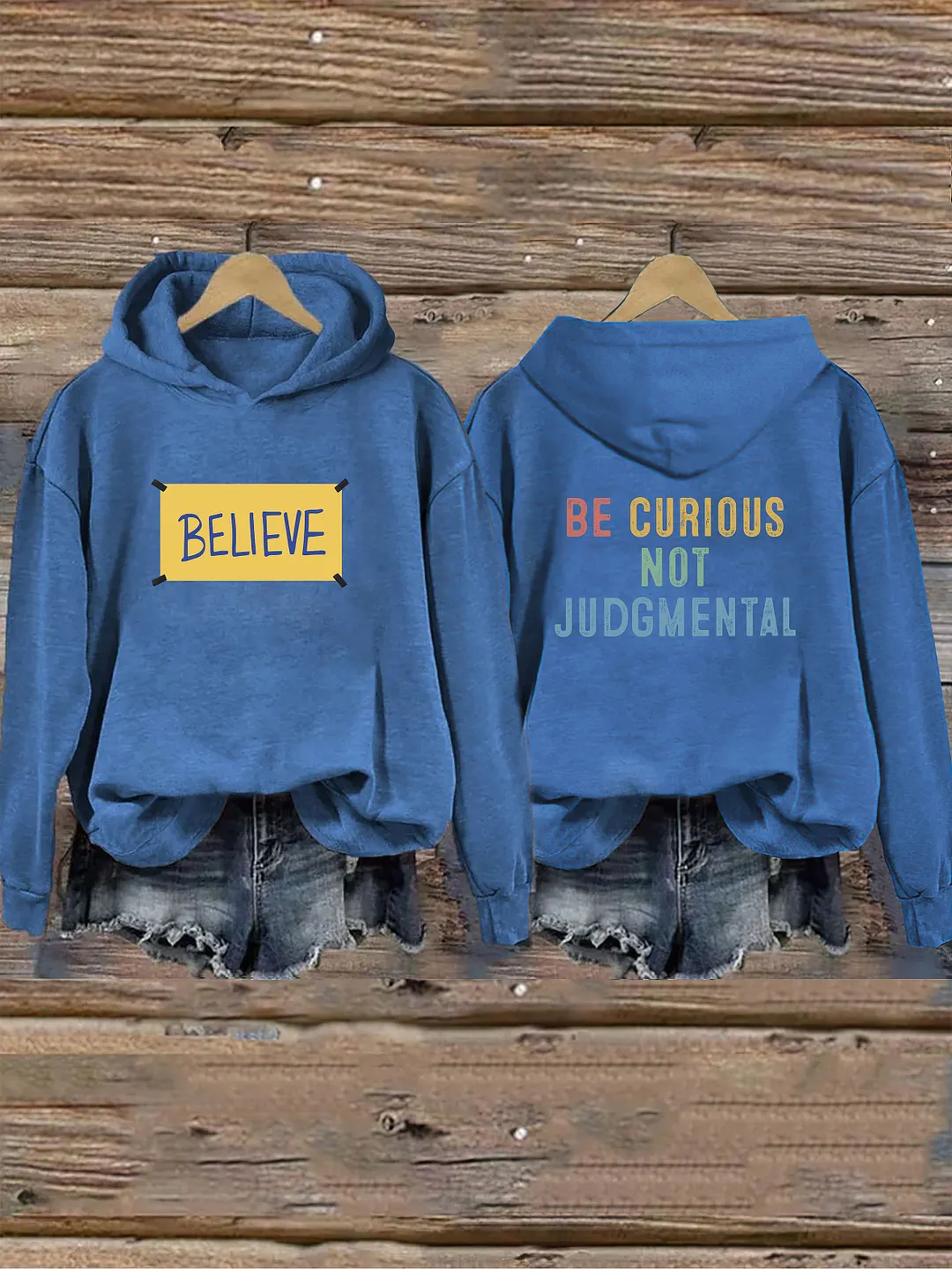 Believe Be Curious Not Judgmental Hoodie