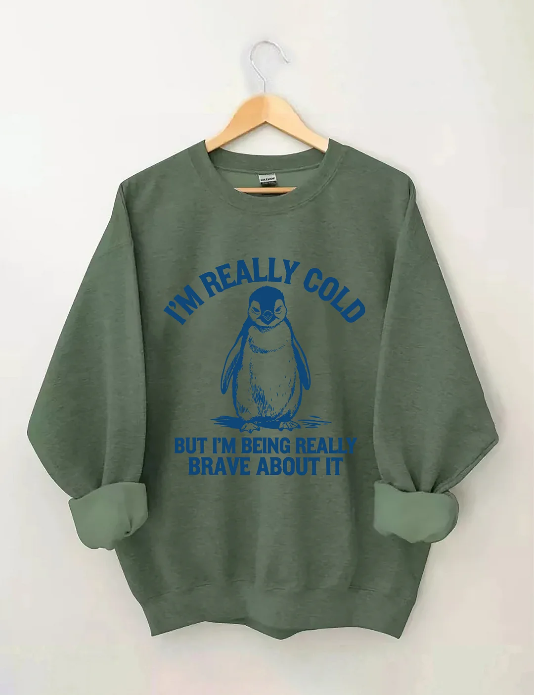 I'm Really Cold But I'm Being Really Brave About It Sweatshirt