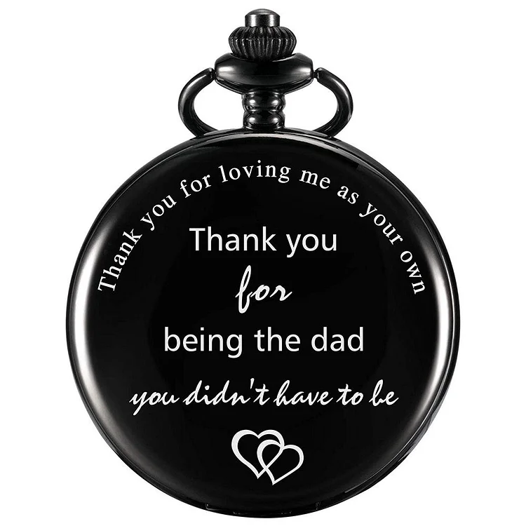Thank You For Being The Dad You Didn't Have To Be Pocket Watch
