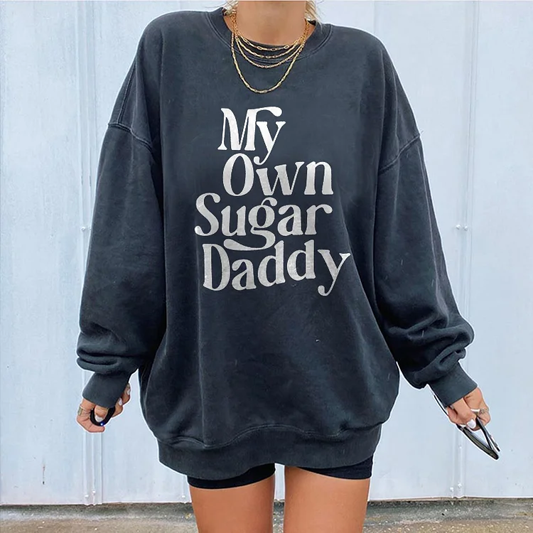 My Own Sugar Daddy Sweatshirt