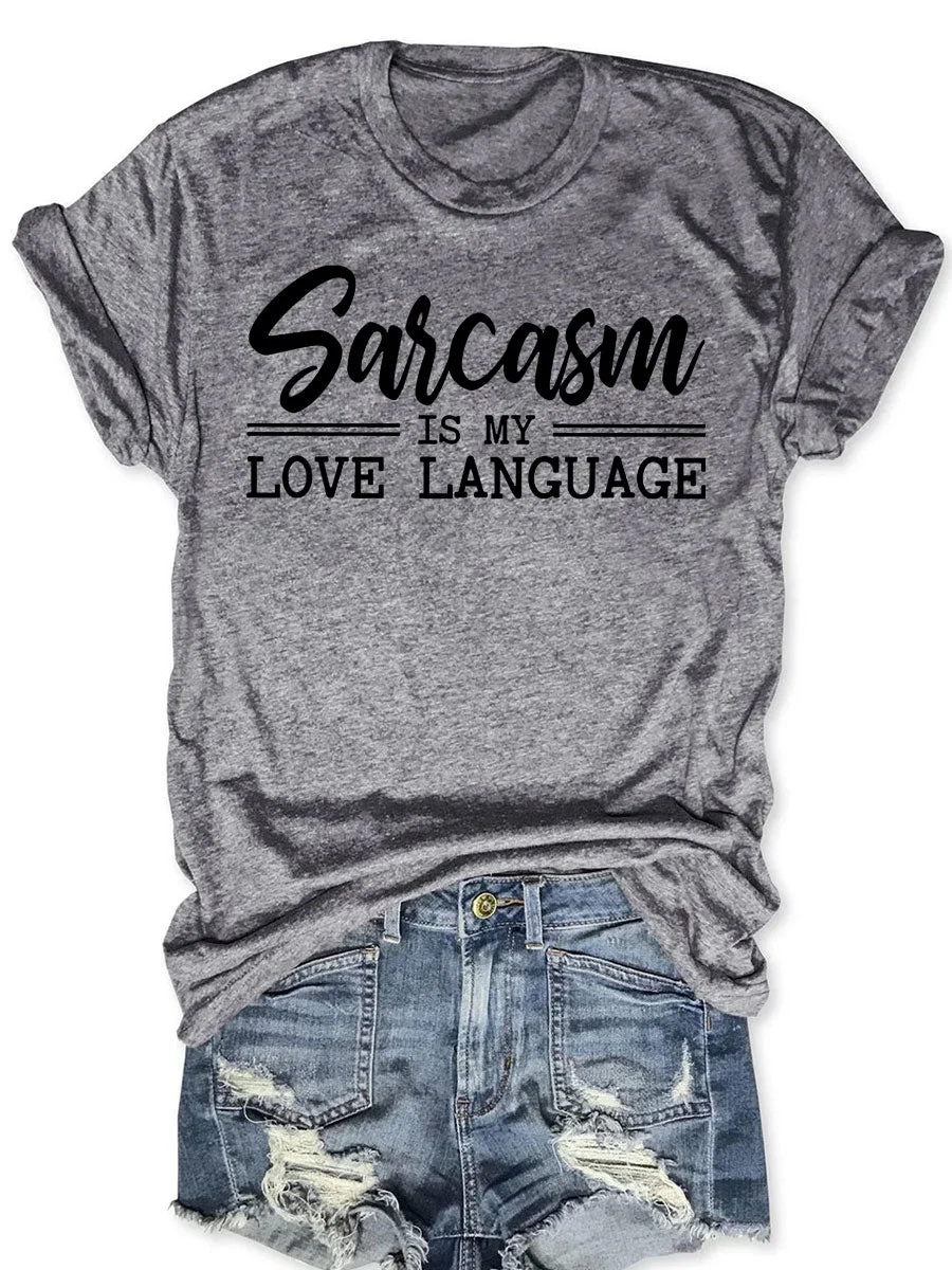 Sarcasm Is My Love Language T-shirt