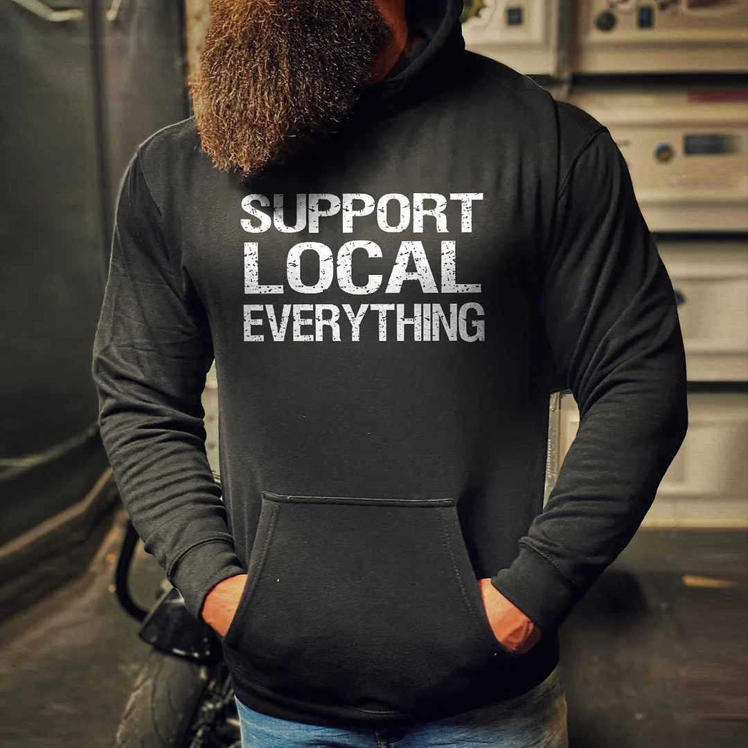 Livereid Support Local Everything Printed Casual Men's Hoodie - Livereid