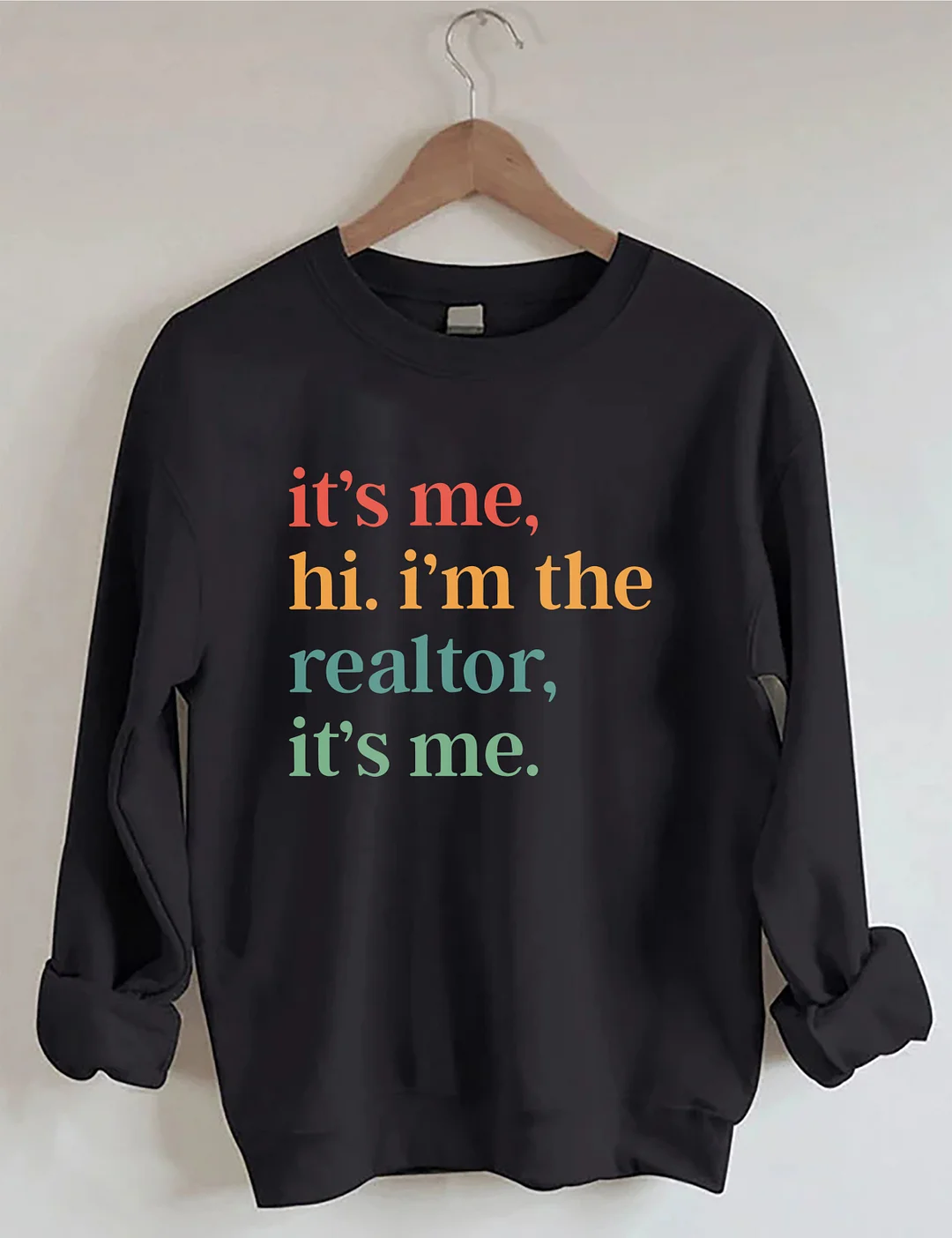 It's Me Hi I'm The Realtor It's Me Sweatshirt