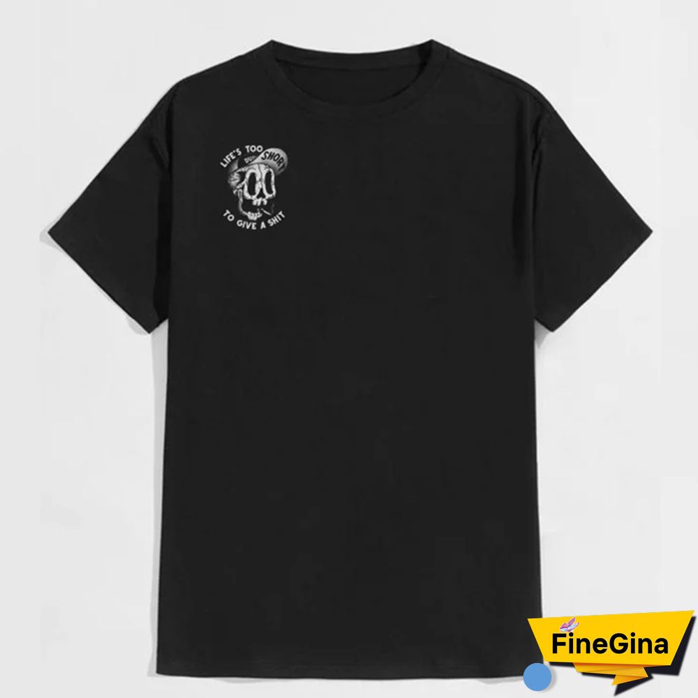 Black LIFE&lsquo;S TOO SHORT TO GIVE A SHIT Skull Black Print T-shirt