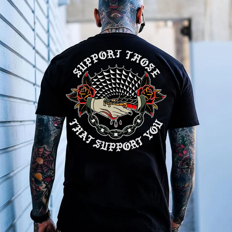 SUPPORT THOSE THAT SUPPORT YOU Print Men's T-shirt