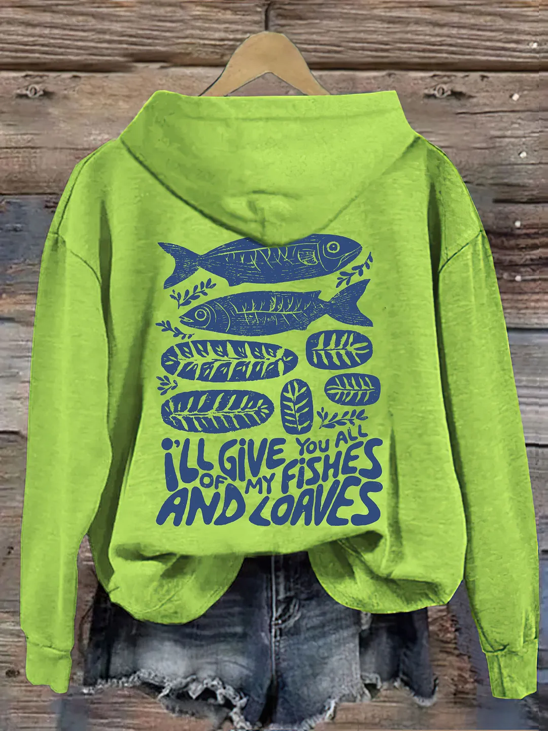I'll Give You All Of My Fishes And Loaves Hoodie