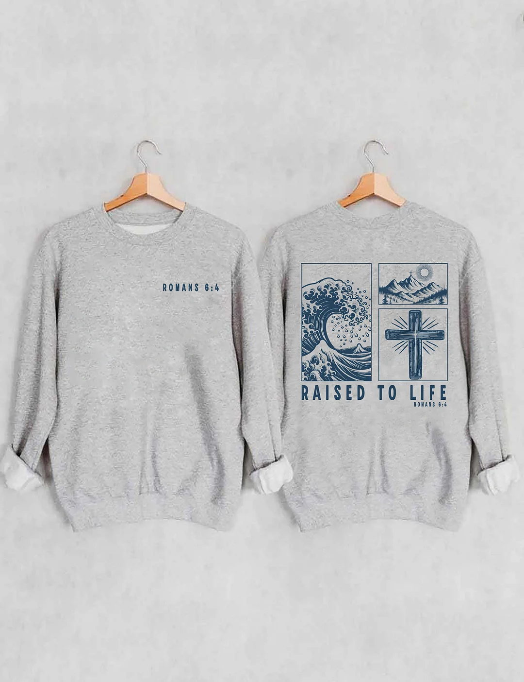 Raised To Life Romans 6:4 Sweatshirt