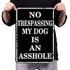 No Trespassing My Dog Is An Asshole - Vintage Metal Signs(12*16Inch) - Warning 