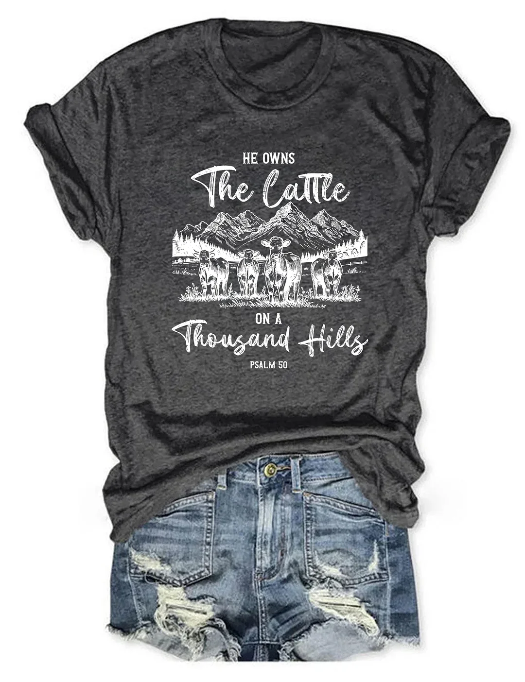 He Owns The Cattle On A Thousand Hills T-Shirt